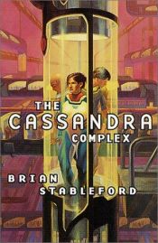 book cover of The Cassandra Complex by Brian Stableford