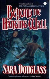book cover of Beyond the Hanging Wall by Sara Douglass
