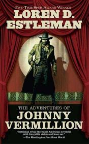 book cover of The Adventures of Johnny Vermillion by Loren D. Estleman