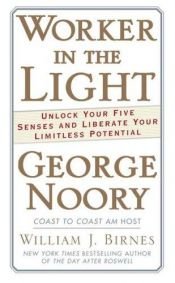 book cover of Worker in the Light: Unlock Your Five Senses and Liberate Your Limitless Potential by George Noory