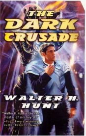 book cover of The Dark Crusade by Walter H. Hunt