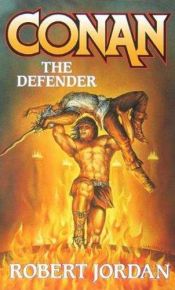 book cover of Conan the Defender by Роберт Джордан