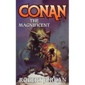 book cover of Conan #5: Conan the Magnificent by Robert Jordan