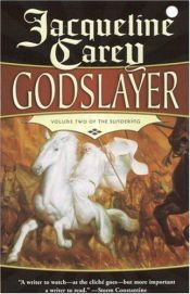 book cover of Godslayer by Jacqueline Carey