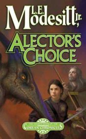 book cover of Alector’s Choice by L. E. Modesitt Jr.