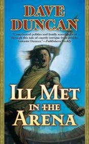 book cover of Ill Met in the Arena by Dave Duncan
