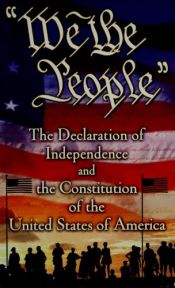 book cover of We the People: The Declaration of Independence and the Constitution of the United States of America by جیمز مدیسون