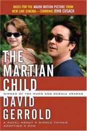 book cover of The Martian Child: A Novel About A Single Father Adopting A Son by David Gerrold