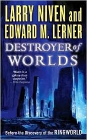 book cover of Destroyer of worlds by Edward M. Lerner|Larry Niven