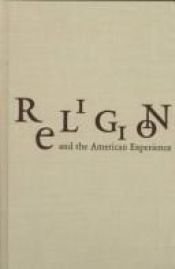 book cover of Religion and the American experience : a social and cultural history, 1765-1997 by Donald Charles Swift