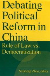 book cover of Debating Political Reform in China: Rule of Law VS. Democratization by Suisheng Zhao