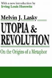 book cover of Utopia and revolution by Melvin J. Lasky