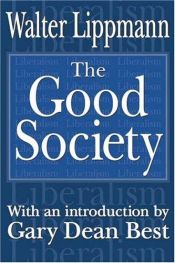 book cover of The good society by Walter Lippmann