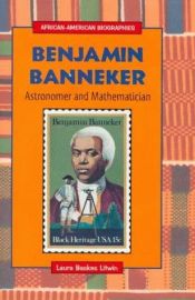 book cover of Benjamin Banneker: Astronomer and Mathematician (African-American Biographies) by Laura Baskes Litwin