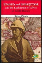 book cover of Stanley and Livingstone and the Exploration of Africa in World History by Richard Worth