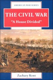 book cover of The Civil War: "A House Divided" (American War Series) by Zachary Kent