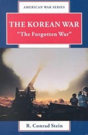 book cover of The Korean War: "The Forgotten War" (American War Series) by Conrad Stein