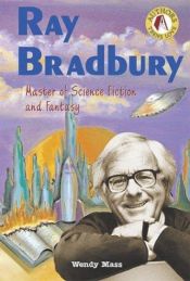 book cover of Ray Bradbury: Master of Science Fiction and Fantasy by Wendy Mass