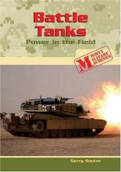 book cover of Battle Tanks: Power in the Field (Mighty Military Machines) by Gerry Souter