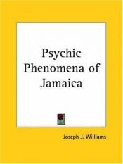 book cover of Psychic Phenomena of Jamaica by Joseph John Williams