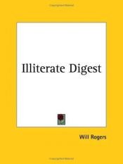 book cover of The Illiterate Digest by W Rogers