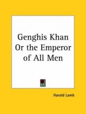 book cover of Genghis khan : emperador de todos los hombres by Harold Lamb
