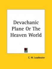 book cover of The Devachanic Plane by C. W. Leadbeater