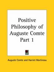 book cover of Positive Philosophy of Auguste Comte, Part 1 by Auguste Comte