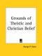 The grounds of theistic and Christian belief