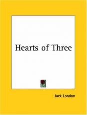 book cover of Hearts of Three by جاك لندن