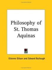 book cover of The Philosophy of St. Thomas Aquinas : authorized translation from the 3d rev. and enl. ed. of 'Le thomisme' by Etienne Gilson
