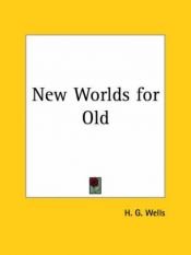 book cover of New Worlds for Old by Herbert George Wells