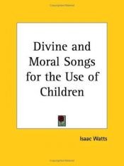 book cover of Divine & Moral Songs in Easy Language for the Use of Children (The Old Path Series) by Isaac Watts