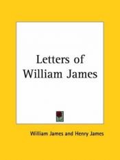book cover of The Letters of William James: 2 Volumes combined by William James