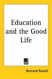 book cover of Education and the good life by Bertrand Russell