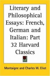 book cover of LITERARY AND PHILOSOPHICAL ESSAYS French, German and Italian - The Harvard Classics Series, Volume 37 by Unknown