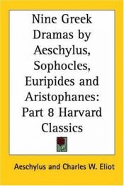 book cover of Harvard Classics: Volume 8- Nine Greek Dramas by Eschyle