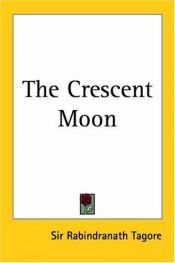 book cover of The Crescent Moon by Rabindranath Tagore