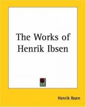 book cover of The Works of Henrik Ibsen (One Volume Edition) by Henrik Ibsen