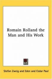 book cover of Romain Rolland: the man and his work by シュテファン・ツヴァイク