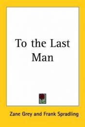 book cover of To the Last Man by Zane Grey