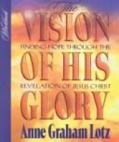 book cover of The Vision of His Glory - Workbook by Anne Graham Lotz