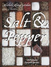 book cover of Salt & pepper : 135 perfectly seasoned recipes by Michele Jordan