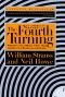 The Fourth Turning: An American Prophecy - What the Cycles of History Tell Us About America's Next Rendezvous with Destiny