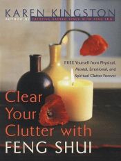 book cover of Clear Your Clutter With Feng Shui by Karen Kingston