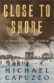book cover of Close to Shore by Michael Capuzzo