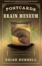 Postcards from the Brain Museum: The Improbable Search for Meaning in the Matter of Famous Minds