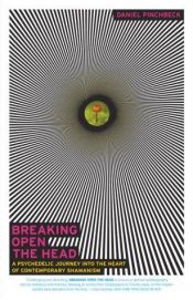 book cover of Breaking Open the Head by Daniel Pinchbeck