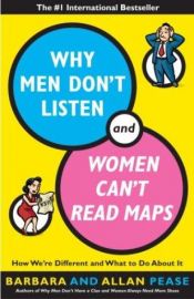 book cover of Why Men Don't Listen and Women Can't Read Maps by Άλαν Πιζ