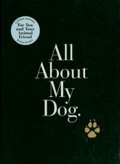 book cover of All About My Dog by Philipp Keel